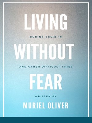 cover image of Living Without Fear During Covid-19 (and Other Difficult Times)